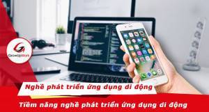 Đánh giá tiềm năng hiện tại của nghề phát triển ứng dụng di động